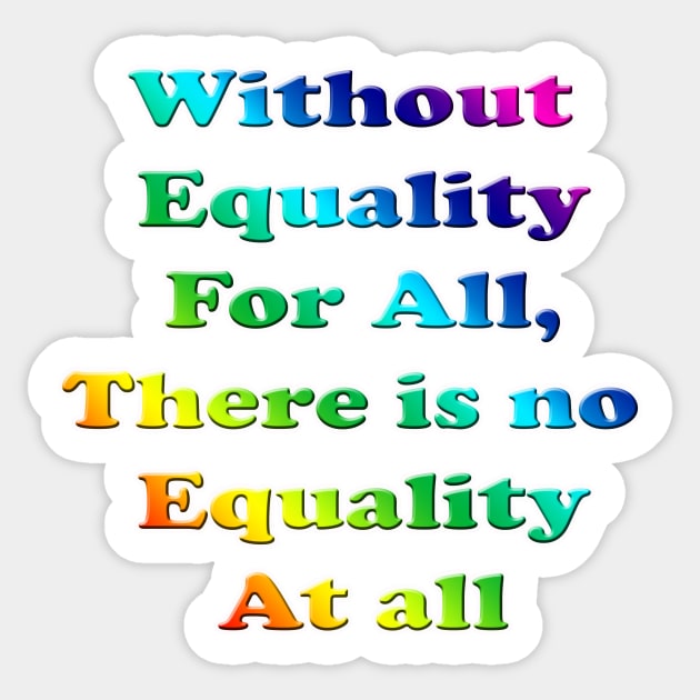 Equality For All Sticker by Liberty Steele